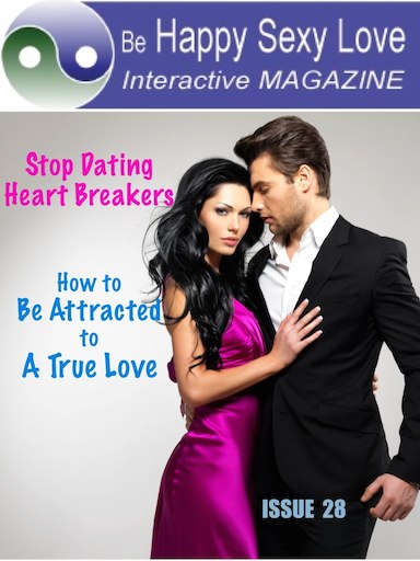 Do you act on attraction leading to heartbreak or love? Issue 28 HappySexyLoveMagazine.com
