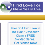 Find Love In 12 weeks guided by top experts. 3 Videos get you started now. FindLoveForNewYearsEve.com