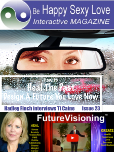 Stop Inner Critic. Create Future To Love Now ISSUE 23 HappySexyLove.com